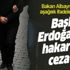 Hazine ve Maliye Bakanı Berat Albayrak'a aşağılık hakaretlerde bulunmuştu! Cumhurbaşkanına hakaretten de ceza aldı