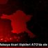 Türkiye-Malezya ticari ilişkileri ATO da ele alındı Türkiye-Malezya ticari ilişkileri ATO da ele alındı