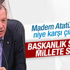 Erdoğan: Madem Atatürkçüsünüz, millete soralım