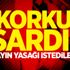 Korku sardı! Yayın yasağı istediler Korku sardı! Yayın yasağı istediler