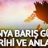 Bugün 1 Eylül Dünya Barış günü! Dünya Barış günü neden kutlanıyor? İşte tarihi… Bugün 1 Eylül Dünya Barış günü! Dünya Barış günü neden kutlanıyor? İşte tarihi…