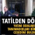 Tatil dönüşü yatak odalarında tanımadıkları bir kişinin cesedini buldular Tatil dönüşü yatak odalarında tanımadıkları bir kişinin cesedini buldular
