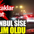 ﻿İstanbul sise teslim oldu. Yola çıkacaklar dikkat