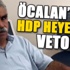 HDP heyetine Öcalan'dan veto!