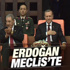 Cumhurbaşkanı Erdoğan Meclis'te