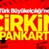 Türk Büyükelçiliği'ne çirkin pankart
