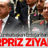 Cumhurbaşkanı Erdoğan'dan Sürpriz Ziyaret Cumhurbaşkanı Erdoğan'dan Sürpriz Ziyaret