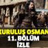 Kuruluş Osman son bölüm izle | ATV'de Kuruluş Osman 11. bölüm izle!