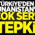 Türkiye'den Yunanistan'a çok sert tepki Türkiye'den Yunanistan'a çok sert tepki
