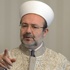 Diyanet İşleri Başkanı Mehmet Görmez'den manidar mesaj