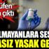 ﻿Aşı olmayanlara sessiz sedasız yasak geldi