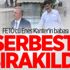 FETÖ'cü Enes Kanter'in babası serbest bırakıldı FETÖ'cü Enes Kanter'in babası serbest bırakıldı