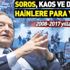 Soros, kaos ve darbe için hainlere para yağdırdı Soros, kaos ve darbe için hainlere para yağdırdı