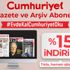 Cumhuriyet Gazetesi, dijital aboneliği yüzde 15 indirimle.... Cumhuriyet Gazetesi, dijital aboneliği yüzde 15 indirimle....