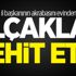 MHP'li Başkan'ın akrabasını şehit ettiler MHP'li Başkan'ın akrabasını şehit ettiler