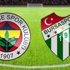 Fenerbahçe (FB) Bursaspor Maçının Geniş Özeti ve Golleri Hemen İzle - Lig Tv