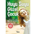Huyu Suyu Güzel Çocuklar Yetiştirmeniz Çok Kolay!
