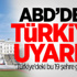 ABD: Türkiye'deki bu 19 şehre gitmeyin