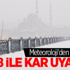 Meteoroloji'den 18 İle Kar Uyarısı! Meteoroloji'den 18 İle Kar Uyarısı!