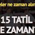 Sömestir ne zaman başlayacak? 15 tatil uzar mı? İşte yarıyıl tatili tarihi…