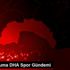 4 Eylül Cuma DHA Spor Gündemi 4 Eylül Cuma DHA Spor Gündemi