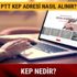 PTT KEP adresi nasıl alınır KEP nedir ne demektir