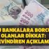 Bu bankalara kredi borcu olanlara iyi haber geldi (temel ihtiyaç kredisi ziraat, vakıf, halkbank, akbank, ykb, ıng, iş bankası, qnb-denizbank-teb-garanti bbva) Bu bankalara kredi borcu olanlara iyi haber geldi (temel ihtiyaç kredisi ziraat, vakıf, halkbank, akbank, ykb, ıng, iş bankası, qnb-denizbank-teb-garanti bbva)