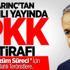 Arınç'tan Canlı Yayında PKK İtirafı