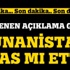 Yunanistan'dan beklenen açıklama geldi! Yunanistan'dan beklenen açıklama geldi!