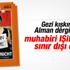 Alman Der Spiegel foto muhabiri sınır dışı edildi Alman Der Spiegel foto muhabiri sınır dışı edildi