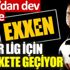 ﻿ Exxen, Süper Lig'in yayın haklarına talip olacak