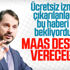 Ücretsiz izne çıkan vatandaşlara maaş desteği sağlanacak Ücretsiz izne çıkan vatandaşlara maaş desteği sağlanacak