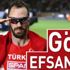Şimdi gözü efsanede!