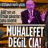 ABD ve FETÖ'nün kuklası CHP ve İyi Parti: Muhalefet mi CIA mi belli değil!