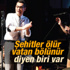 Sibel Alaş: Şehitler ölür vatan bölünür Sibel Alaş: Şehitler ölür vatan bölünür