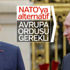 Putin: Avrupa ordusu fikri olumlu bir gelişme