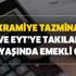 SGK, Bağkur, memur, emekli, EYT’li herkesi ilgilendiriyor! İkramiye, tazminat ve EYT’ye takılan kaç yaşında emekli olur?