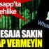 Whatsapp'ta yeni tehlike. Bu mesaja sakın cevap vermeyin Whatsapp'ta yeni tehlike. Bu mesaja sakın cevap vermeyin