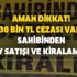 Aman dikkat! Sahibinden ilan verenlere 30 bin TL para cezası! Sahibinden kiralık satılık daire ilanları yasaklandı mı?