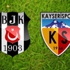 Beşiktaş-Kayserispor karşılaşmasında gol yağmuru