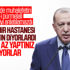 Cumhurbaşkanı Erdoğan'dan şehir hastanesi yatırımını eleştirenlere cevap Cumhurbaşkanı Erdoğan'dan şehir hastanesi yatırımını eleştirenlere cevap