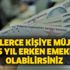 Binlerce çalışan vatandaşa büyük müjde! 3 - 5 yıl daha erken emekli olma şansınız var Binlerce çalışan vatandaşa büyük müjde! 3 - 5 yıl daha erken emekli olma şansınız var