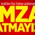 İsrail'den flaş Türkiye açıklaması! İmza atmayız İsrail'den flaş Türkiye açıklaması! İmza atmayız