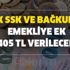 SGK, SSK ve Bağkur'lu emekliye ek 405 TL’lik aile yardımı! 2 çocuğu olan emekli kaç TL ek gelir elde edecek?