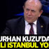 Burhan Kuzu'dan önemli İstanbul yorumu Burhan Kuzu'dan önemli İstanbul yorumu