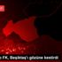 Gaziantep FK, Beşiktaş ı gözüne kestirdi