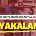 12 ilde 26 suçtan 146 yıl hapis cezasıyla aranıyordu! Yakalandı 12 ilde 26 suçtan 146 yıl hapis cezasıyla aranıyordu! Yakalandı