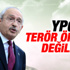 Kılıçdaroğlu: YPG terör örgütü değildir