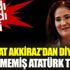 ﻿Sabahat Akkiraz'dan Diyanet'e görülmemiş Atatürk tepkisi