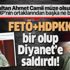 Firari FETÖ’cü Hakan Şükür’den, Diyanet’e çirkin iftiralarda bulunan HDP’li Hüda Kaya’ya destek